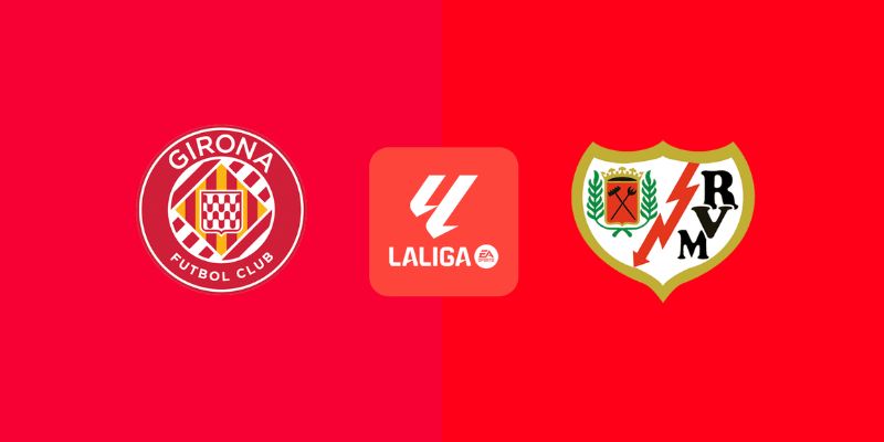 Girona vs Rayo Vallecano