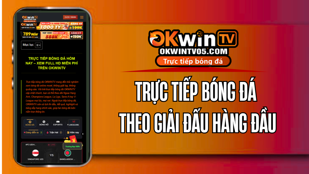 Trực tiếp bóng đá theo giải đấu hot – Ngoại Hạng Anh, Champions League, La Liga trên OKWINTV
