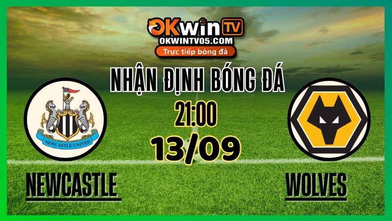 Nhận Định & Soi Kèo Newcastle United vs Wolverhampton Wanderers – 13/09/2025 - Tỷ Lệ Kèo & Dự Đoán